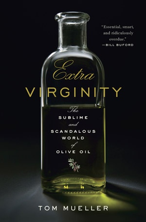 Okładka: Tom Mueller - Extra Virginity: The Sublime and Scandalous World of Olive Oil