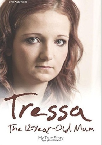 Okładka: Tressa Middleton - Tressa: The 12 Year Old Mum: My True Story