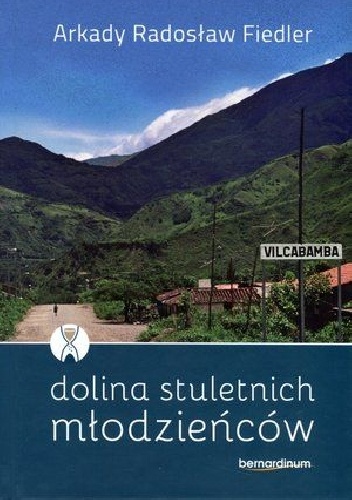 Okładka: Arkady Radosław Fiedler - Dolina stuletnich młodzieńców