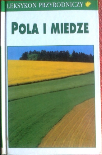Okładka: Josef H. Reichholf - Pola i miedze, Znaczenie pól uprawnych dla środowiska i rodzimej przyrody