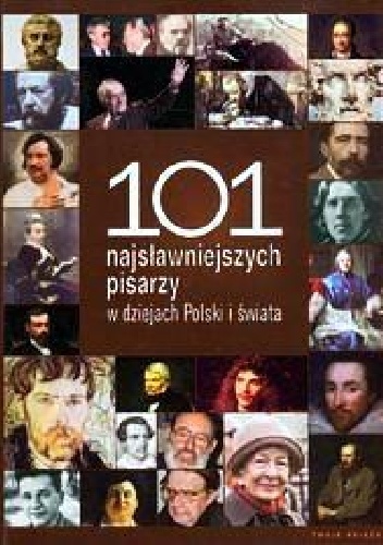 Okładka: Jolanta Tambor - 101 najsławniejszych pisarzy w dziejach Polski i świata
