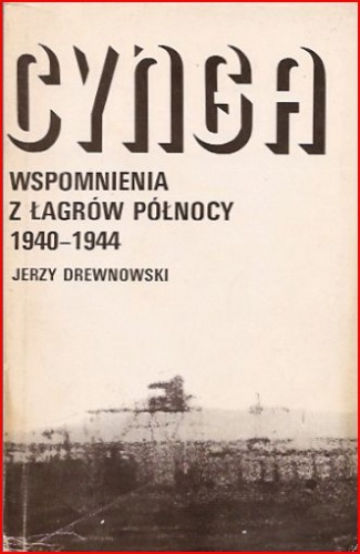 Okładka: Jerzy Drewnowski - Cynga. Wspomnienia z łagrów północy 1940-1944