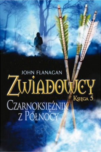 Okładka: John Flanagan - Zwiadowcy. Czarnoksiężnik z Północy