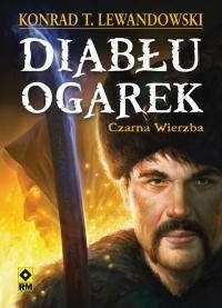 Okładka: Konrad T. Lewandowski - Diabłu ogarek. Czarna Wierzba