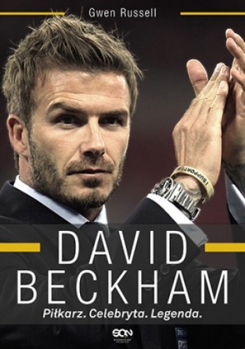 Okładka: Gwen Russell - David Beckham. Piłkarz. Celebryta. Legenda