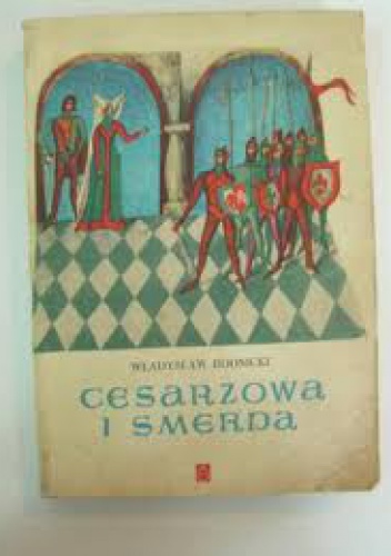 Okładka: Władysław Bodnicki - Cesarzowa i Smerda. Powieść historyczna z XII wieku.