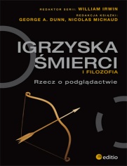Okładka: William Irwin - Igrzyska śmierci i filozofia. Rzecz o podglądactwie
