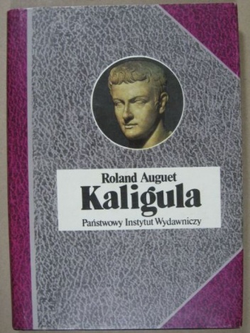 Okładka: Roland Auguet - Kaligula czyli władza w ręku dwudziestolatka.