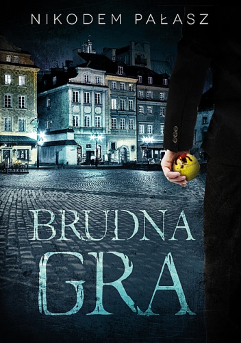 Okładka: Nikodem Pałasz - Brudna gra