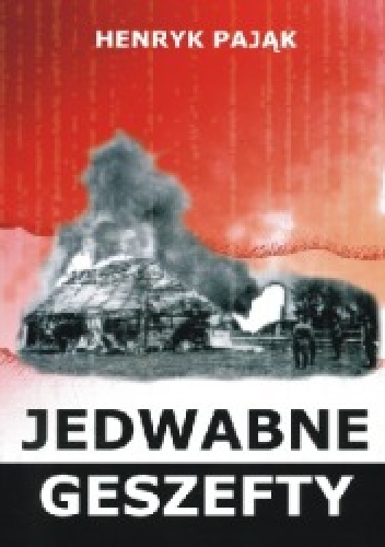 Okładka: Henryk Pająk - Jedwabne Geszefty