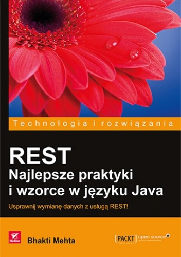Okładka: Bhakti Mehta - REST. Najlepsze praktyki i wzorce w języku Java. Usprawnij wymianę danych z usługą REST!