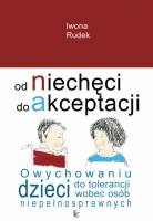 Okładka: Iwona Rudek - Od niechęci do akceptacji : o wychowaniu dzieci do tolerancji wobec osób niepełnosprawnych