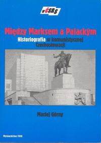 Okładka: Maciej Górny - Między Marksem a Palackym