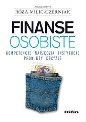 Okładka: Róża Milic-Czerniak - Finanse osobiste. Kompetencje, narzędzia, instytucje, produkty, decyzje