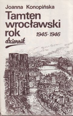 Okładka: Joanna Konopińska - Tamten wrocławski rok 1945-1946