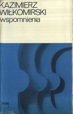 Okładka: Kazimierz Wiłkomirski - Wspomnienia