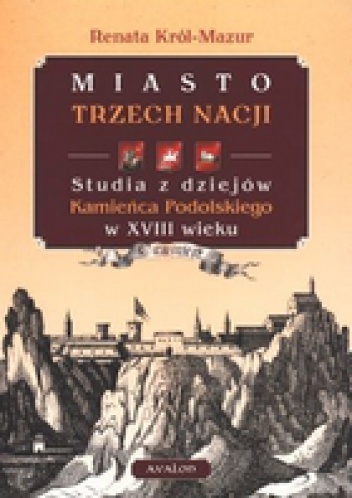 Okładka: Renata Król-Mazur - Miasto trzech nacji