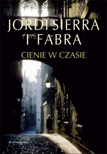 Okładka: Jordi Sierra i Fabra - Cienie w czasie