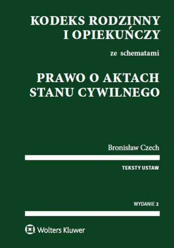 Okładka: Bronisław Czech - Kodeks rodzinny i opiekuńczy ze schematami. Prawo o aktach stanu cywilnego