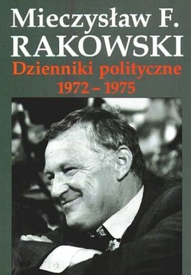 Okładka: Mieczysław F. Rakowski - Dzienniki polityczne 1972-1975