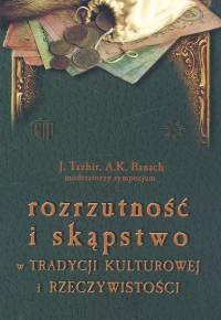 Okładka: Janusz Tazbir - Rozrzutność i skąpstwo w tradycji kulturowej i rzeczywistości