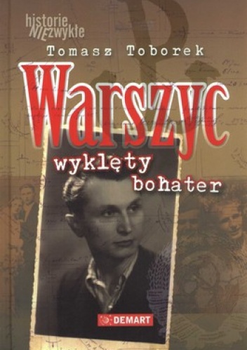 Okładka: Tomasz Toborek - Warszyc wyklęty bohater