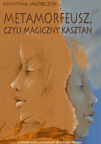 Okładka: Krystyna Jakóbczyk - Metamorfeusz, czyli magiczny kasztan