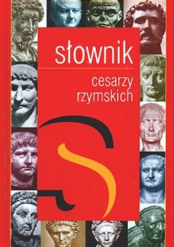 Okładka: Sławomir Bralewski - Słownik cesarzy rzymskich