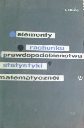 Okładka: Zdzisław Hellwig - Elementy rachunku prawdopodobieństwa i statystyki matematycznej