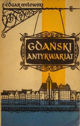 Okładka: Edgar Milewski - Gdański antykwariat