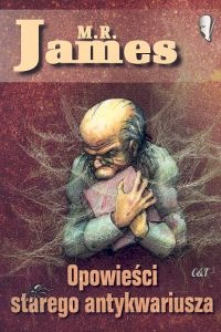 Okładka: Montague Rhodes James - Opowieści starego antykwariusza