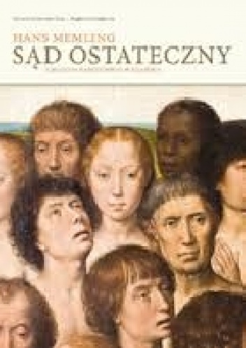 Okładka: Alicja Andrzejewska-Zając - Hans Memling „Sąd Ostateczny” z Muzeum Narodowego w Gdańsku