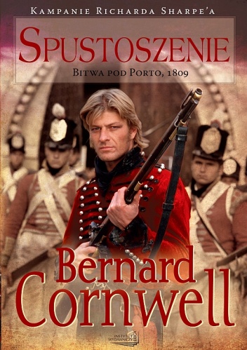 Okładka: Bernard Cornwell - Spustoszenie. Bitwa pod Porto, 1809
