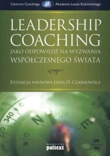 Lidia D. Czarkowska - Leadership Coaching jako odpowiedź na wyzwania współczesnego świata