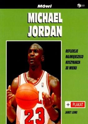 Okładka: Janet Lowe - Mówi Michael Jordan
