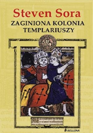 Okładka: Steven Sora - Zaginiona kolonia Templariuszy