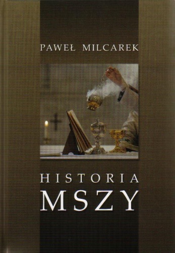 Paweł Milcarek - Historia mszy
