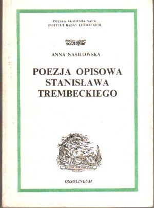 Okładka: Anna Nasiłowska - Poezja opisowa Stanisława Trembeckiego