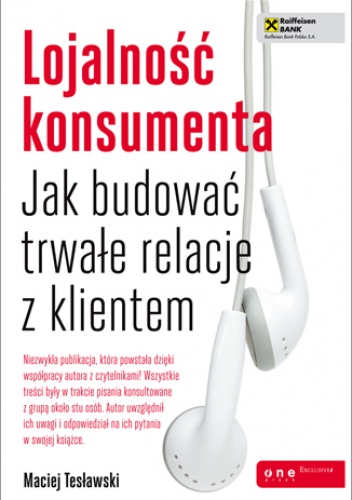 Okładka: Maciej Tesławski - Lojalność konsumenta. Jak budować trwałe relacje z klientem