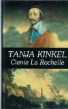Okładka: Tanja Kinkel - Cienie La Rochelle
