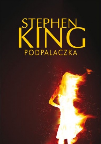 Okładka: Stephen King - Podpalaczka