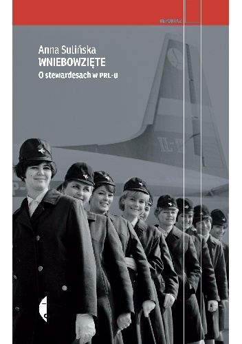 Okładka: Anna Sulińska - Wniebowzięte. O stewardesach w PRL-u