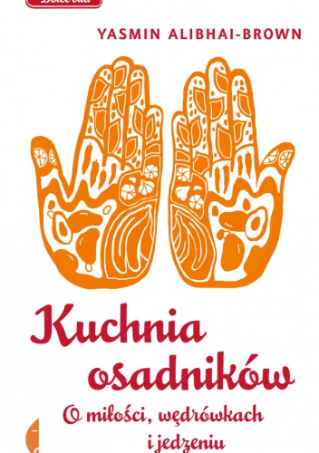 Okładka: Yasmin Alibhai-Brown - Kuchnia osadników. O miłości, wędrówkach i jedzeniu