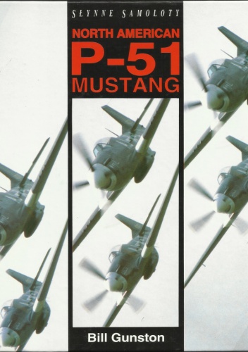 Okładka: Bill Gunston - Słynne Samoloty: North American P-51 Mustang