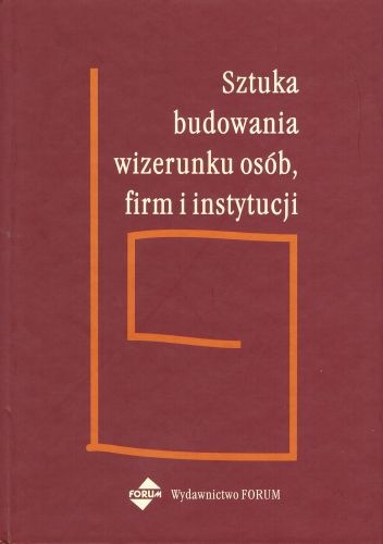 Okładka: Piotr Andrzejewski - Sztuka budowania wizerunku osób, firm i instytucji
