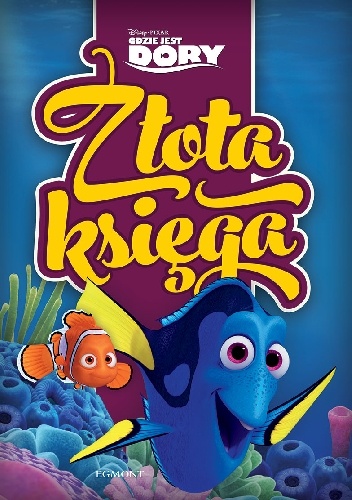 Okładka:  praca zbiorowa - Gdzie jest Dory? Złota księga