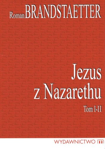 Okładka: Roman Brandstaetter - Jezus z Nazarethu Tom 1-4 w 2 vol.