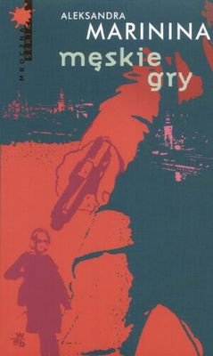 Okładka: Aleksandra Marinina - Męskie gry