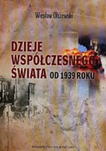 Okładka: Wiesław Olszewski - Dzieje współczesnego świata od 1939 roku