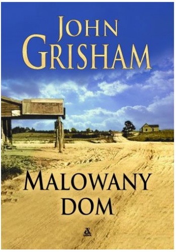Okładka: John Grisham - Malowany dom